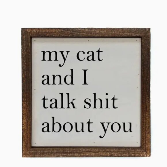 My Cat and I Talk About You wood sign 6x6 made in USA - Picture 1 of 1